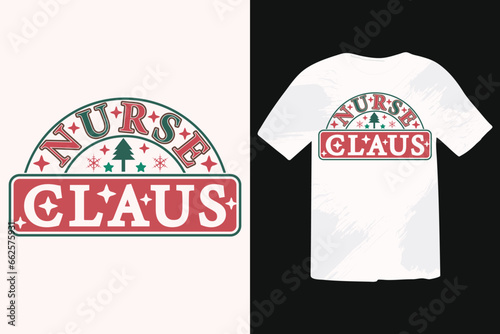 Nurse Claus Christmas Shirt EPS Design. Calligraphy phrase for Christmas. Good for T shirt print, poster, greeting card, banner, and gift design