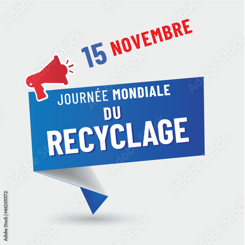 Journée mondiale du recyclage le 15 novembre