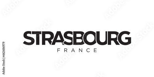 Strasbourg in the France emblem. The design features a geometric style, vector illustration with bold typography in a modern font. The graphic slogan lettering.