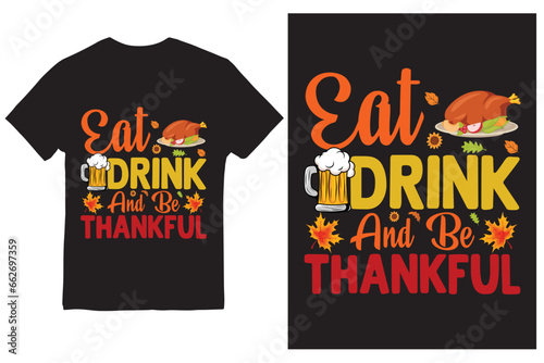 Eat Drink and Be Thankful T-shirt Design 