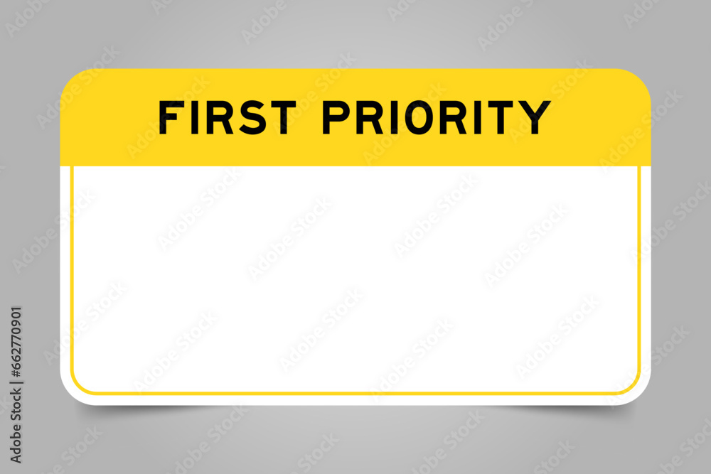 Label banner that have yellow headline with word first priority and white copy space on gray background Label banner that have yellow headline with word first priority and white copy space on gray background