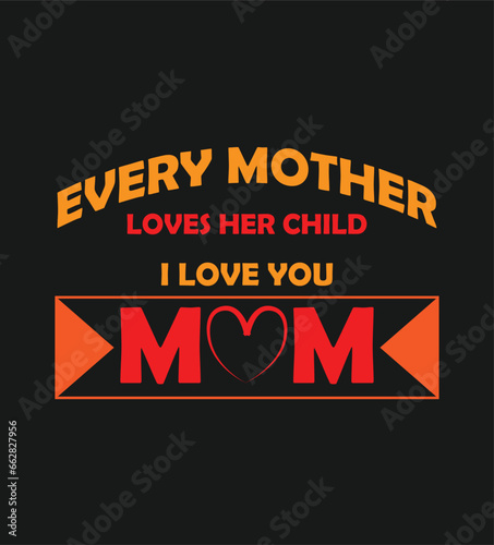 Every mother love her child t-shirt design