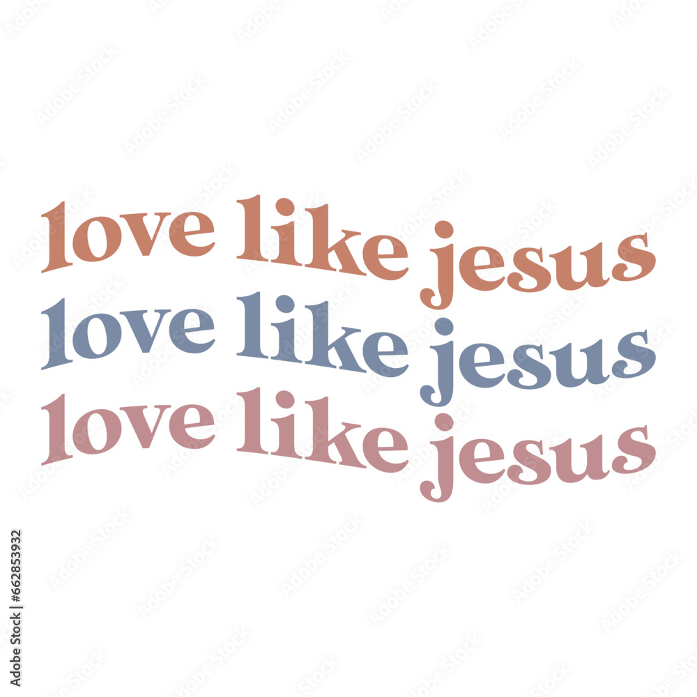 Love like Jesus vector arts Love like Jesus vector arts