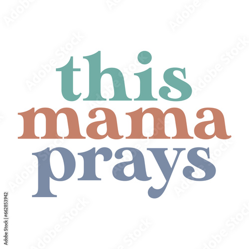 This mama prays vector arts 