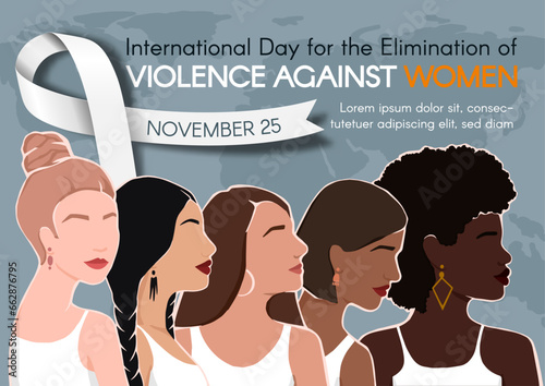 International Day for the Elimination of Violence Against Women poster. Women of different ethnic groups together. modern flat vector illustration