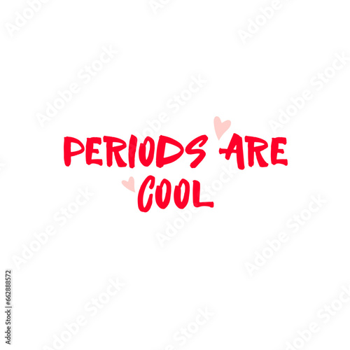 Periods are cool - cute vector illustration. Vector stock illustration. For website and article design, application and print.