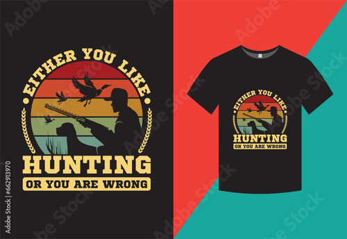 Hunting or you are wrong t shirt