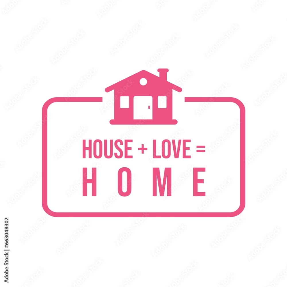 House Plus Love Equals Home Quote Poster. Pink text over white background. Inspirational quotes. 