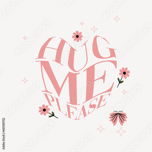 hug me please slogan for t shirt printing, tee graphic design.  