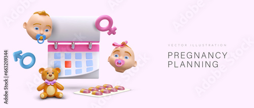 3d realistic baby boy and girl, calendar with plan, pills and cute teddy bear. Poster with slogan pregnancy planning. Medical placard for woman. Vector illustration with pink background