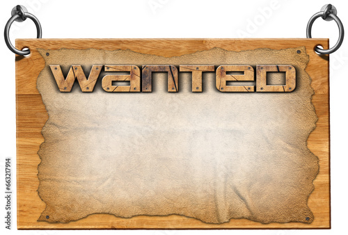 Wild West, wooden Wanted sign with empty parchment (old paper sheet) and and steel rings for hanging. Isolated on white or transparent background and copy space, template. Png.