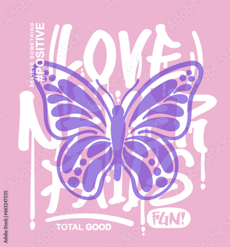 Graffiti typography inspirational slogan print with butterfly illustration for graphic tee t shirt or poster - Vector 