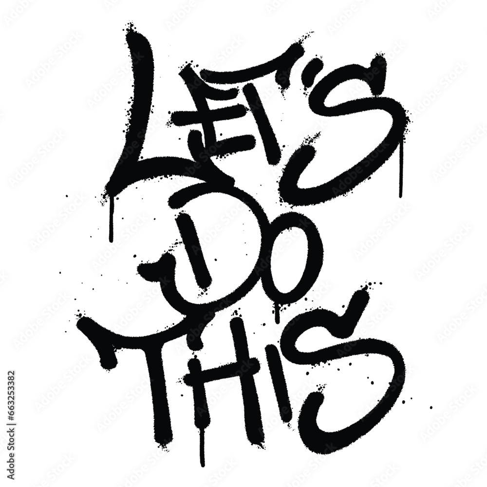 Graffiti spray paint Word lets do this Isolated Vector