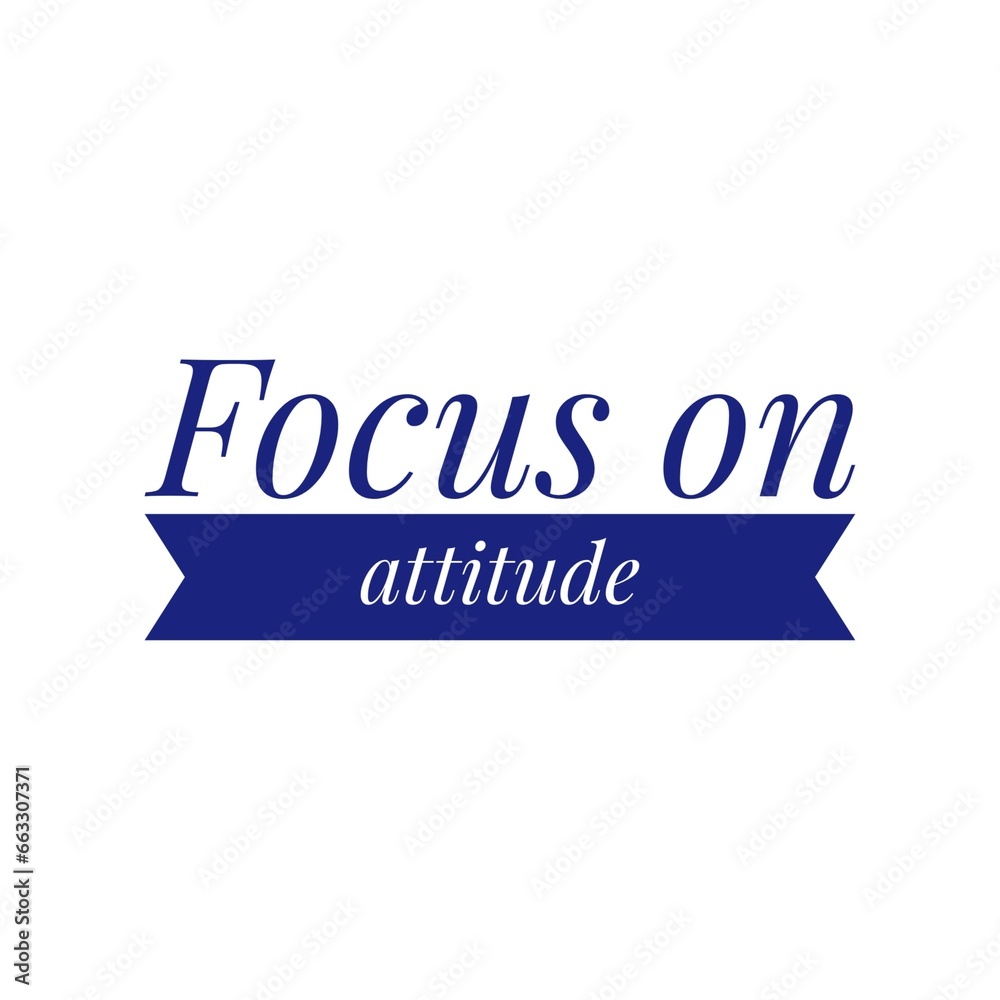 ''Focus on attitude'' Quote Illustration