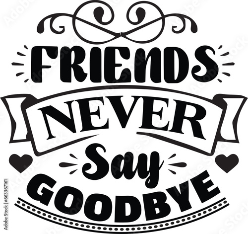 Friends Quotes Typography SVG Design, Best Friend SVG Design, Friends T-shirt Design