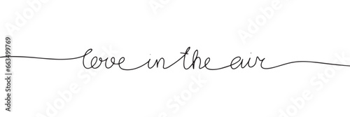 Love in the air one line continuous short phrase about love. Valentine's Day text banner concept. Vector illustration.