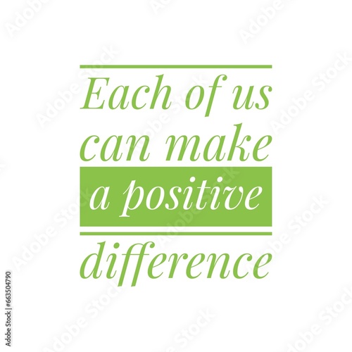 ''Make a positive difference'' Inspirational Lettering