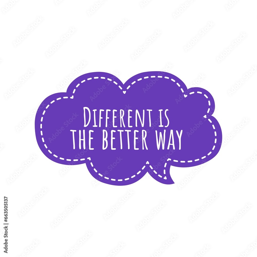 ''Different is the better way'' Positive Acceptance Quote Sign ''Different is the better way'' Positive Acceptance Quote Sign