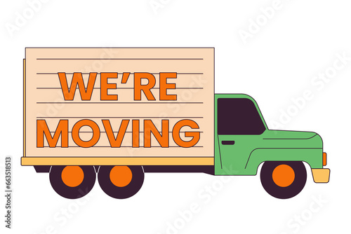 Moving truck line cartoon flat illustration. Were moving. Shipping professional cargo van 2D lineart object isolated on white background. Relocation, delivery service transport item vector color image