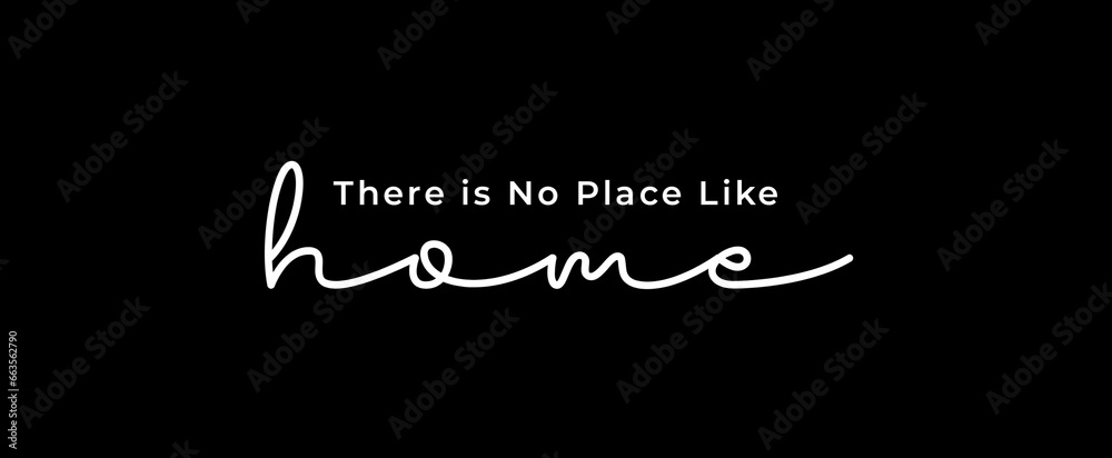There is no place like home Quote Poster. White text over black background. Inspirational quotes. There is no place like home Quote Poster. White text over black background. Inspirational quotes.