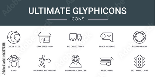 set of 10 outline web ultimate glyphicons icons such as circle sizes, groceries shop, big cargo truck, error message, reload arrow, band, man walking to right vector icons for report, presentation,