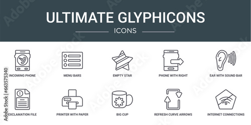 set of 10 outline web ultimate glyphicons icons such as incoming phone, menu bars, empty star, phone with right arrow, ear with sound bar, exclamation file, printer with paper vector icons for © Digital Bazaar