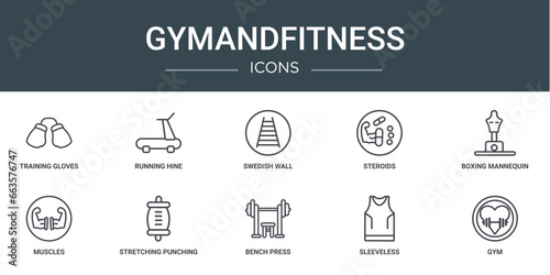 set of 10 outline web gymandfitness icons such as training gloves, running hine, swedish wall, steroids, boxing mannequin, muscles, stretching punching ball vector icons for report, presentation,
