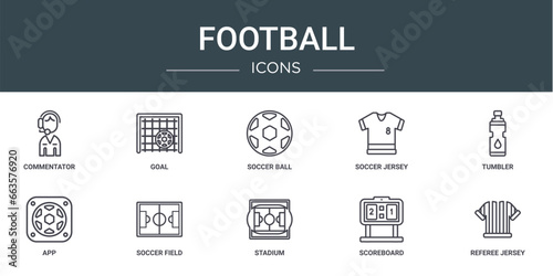 set of 10 outline web football icons such as commentator, goal, soccer ball, soccer jersey, tumbler, app, soccer field vector icons for report, presentation, diagram, web design, mobile app