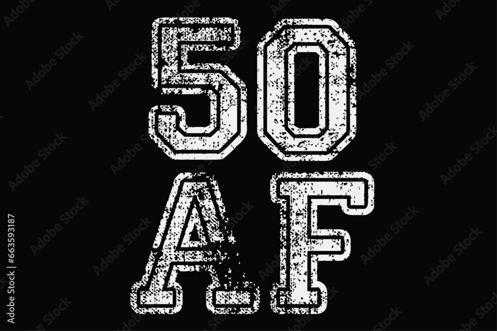 50 AF Funny 50th Birthday T-Shirt Design