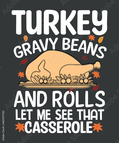 Turkey Gravy Beans And Rolls Funny Autumn Thanksgiving 2023 T-Shirt design vector
thanksgiving, turkey, gravy, beans, rolls, autumn, t-shirt, funny, 
