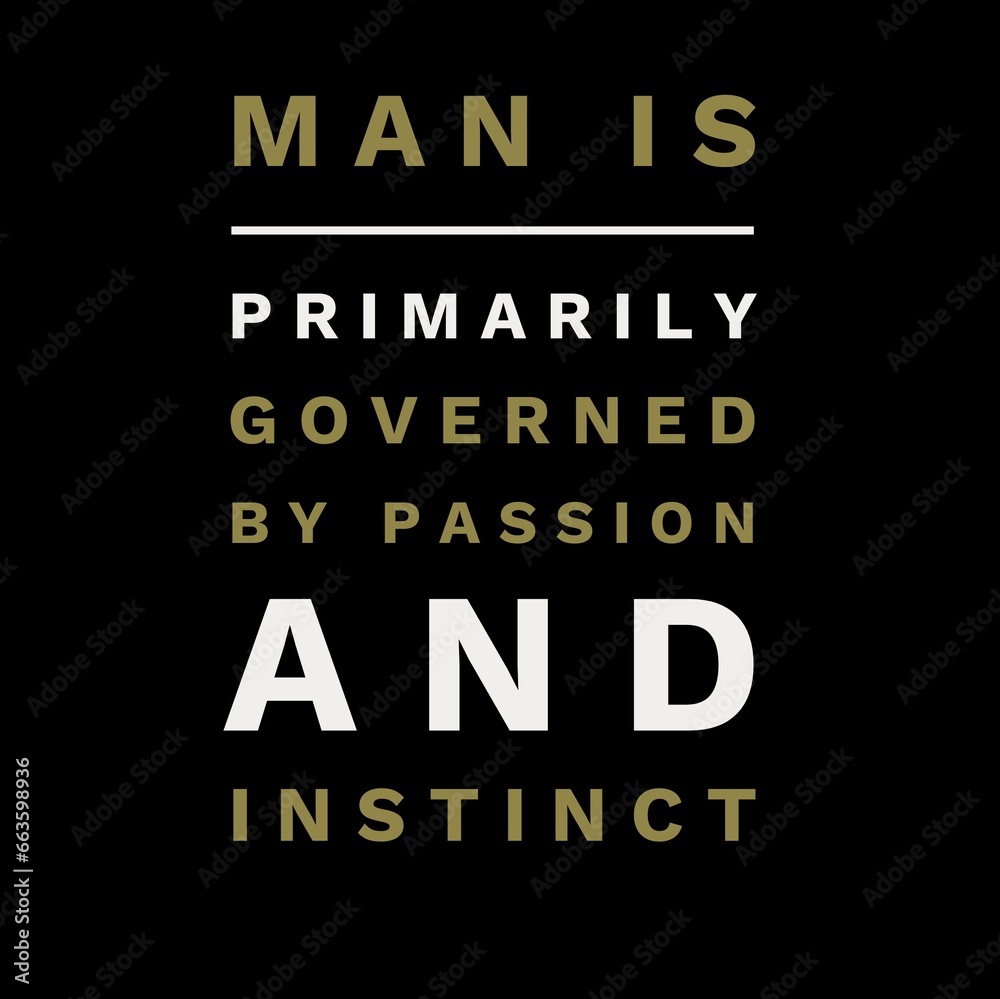 Man is primarily governed by passion and instinct. iqbal quotes, motivational quotes, and success quotes.