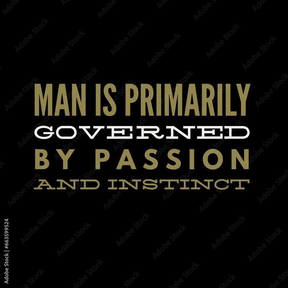 Man is primarily governed by passion and instinct. iqbal quotes, motivational quotes, and success quotes.