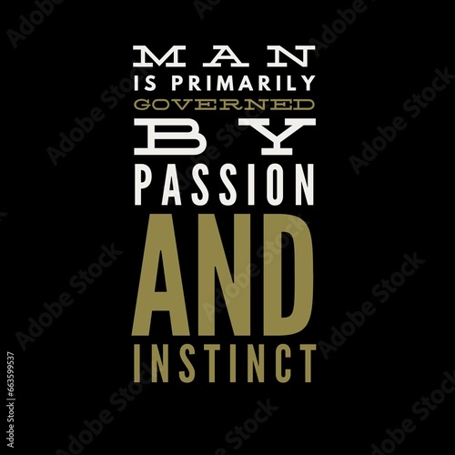 Man is primarily governed by passion and instinct. iqbal quotes  motivational quotes  and success quotes.