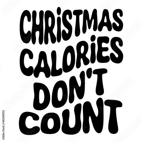 Christmas Calories Don't Count Svg