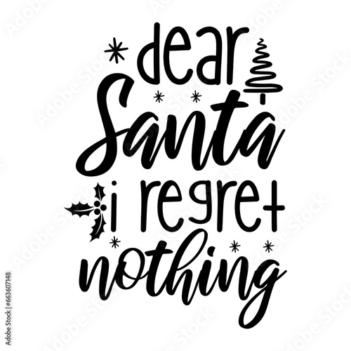 Dear Santa I Regret Nothing Svg