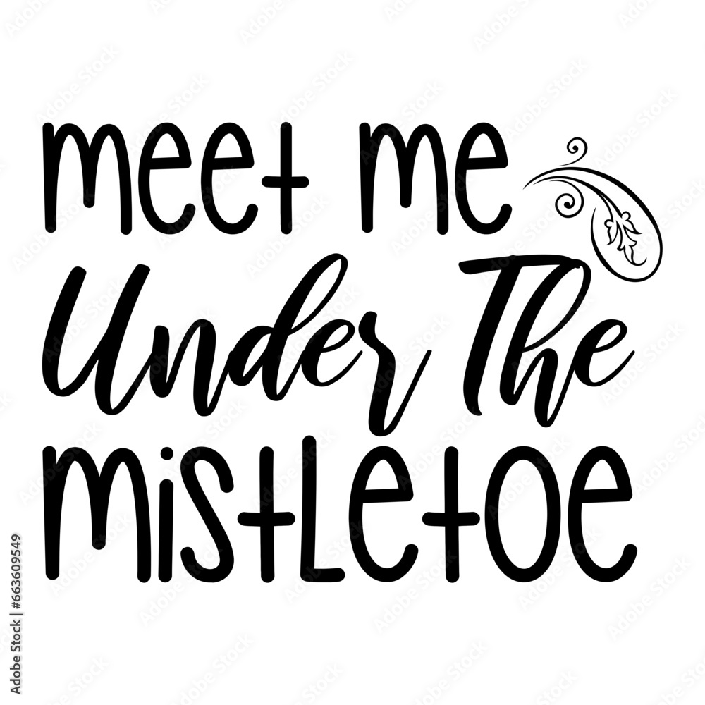 Meet Me Under The Mistletoe Svg