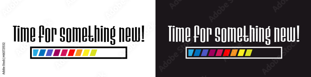 Obraz premium Time for something new!