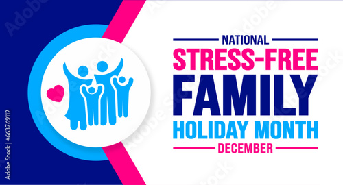December is National Stress-Free Family Holiday Month background template. Holiday concept. background, banner, placard, card, and poster design template with text inscription and standard color.
