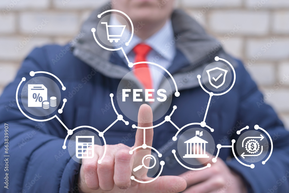 Obraz premium Man using virtual touch screen presses word: FEES. No commission, zero commission, low payment percentage. No hidden fees. Taxes and commissions. Fees business, finance, banking concept.
