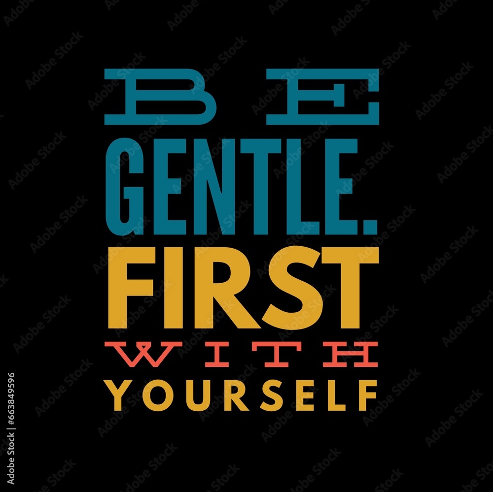 Be gentle first with yourself motivational quotes for motivation, success, inspiration, and life. Be gentle first with yourself motivational quotes for motivation, success, inspiration, and life.