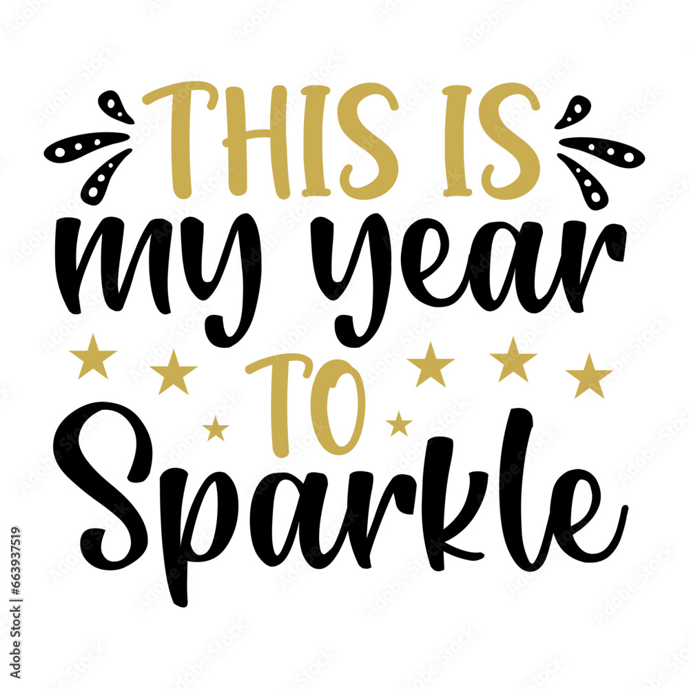 This Is My Year To Sparkle SVG