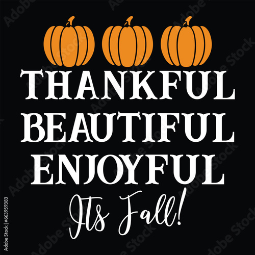Thankful Beautiful Enjoyful It's Fall Pumpkin Thanksgiving