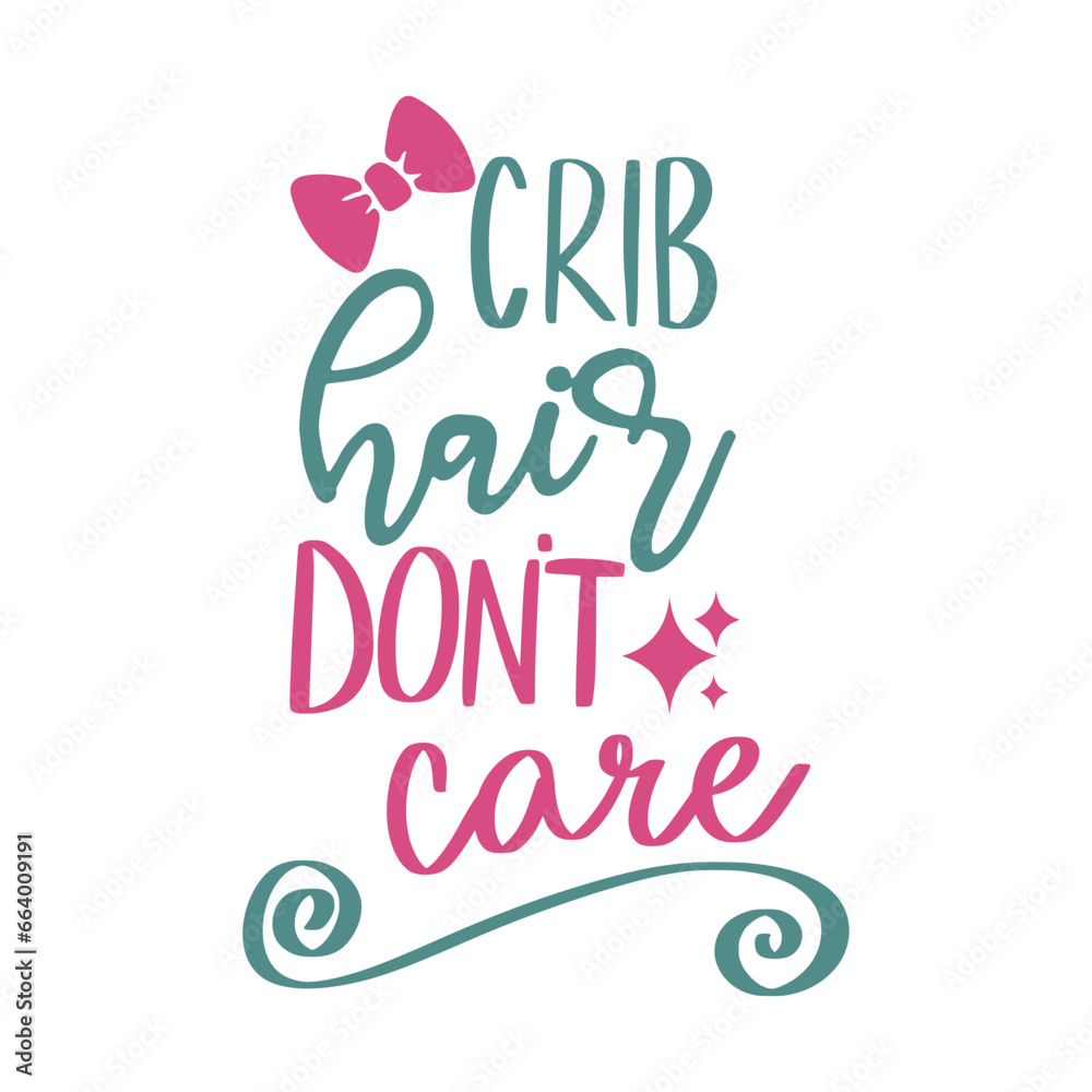 Crib hair don't care svg file, baby svg, girl svg, onesie svg, bow svg, commercial use svg, silhouette designs, svg files for cricut Crib hair don't care svg file, baby svg, girl svg, onesie svg, bow svg, commercial use svg, silhouette designs, svg files for cricut