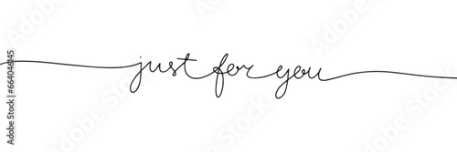 Just for you one line continuous. Text banner concept for Valentine's Day. Handwriting love short phrases. Vector illustration