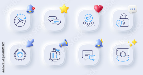 Baggage scales, Dots message and Pie chart line icons. Buttons with 3d bell, chat speech, cursor. Pack of Parcel tracking, Security lock, Approved group icon. Vector