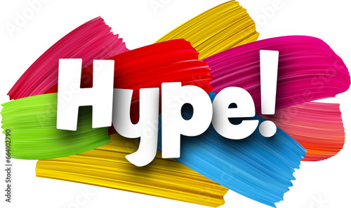 Hype paper word sign with colorful spectrum paint brush strokes over white.