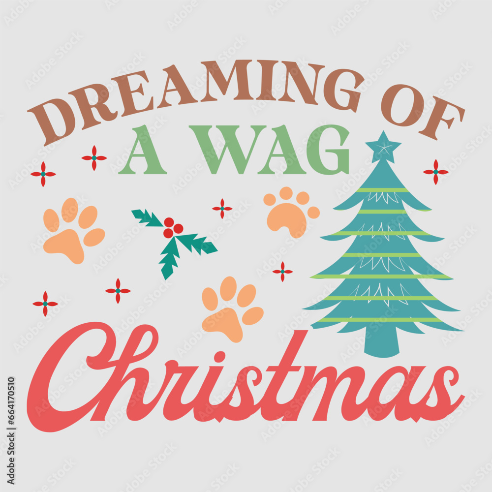 Dreaming Of A Wag Christmas Retro Funny Christmas Dog Saying Sublimation Design