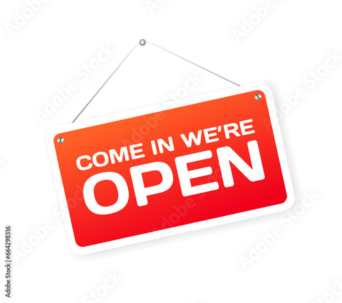 Come in we're open sign. Flat, red, hanging sign, come in we're open. Vector icon