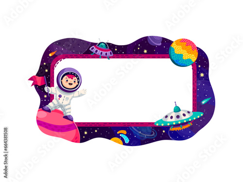 Border frame with space planets, stars, spaceship and astronaut at starry galaxy, vector cartoon background. Kid spaceman with alien UFO and galactic planets or stars in sky frame for copy space
