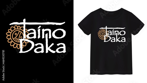 Taino Daka Soy Taino T Shirt photo